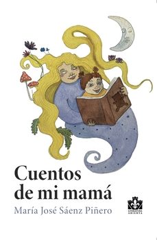 cuentos de mi mama-maria jose saenz piñero-9788412691405