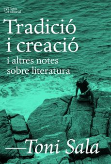 tradicio i creacio i altres notes sobre literatura-toni sala-9788412806205