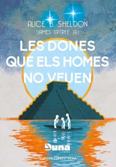 les dones que els homes no veuen i altres relats-alice b. sheldon-9788412968705