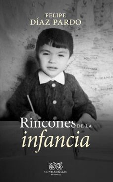 rincones de la infancia-felipe diaz pardo-9788412990805