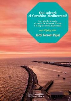 qui salvara el corredor mediterrani?-jordi torrent pujol-9788413031705