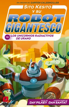 sito kesito y su robot gigantesco contra los univornios radiactivos de urano-9788413189505