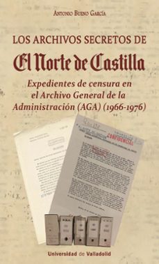 los archivos secretos de el norte de castilla-antonio bueno garcia-9788413203805