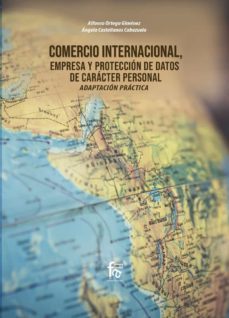 comercio internacional, empresa y proteccion de datos de caracter personal-alfonso ortega gimenez-9788413239705