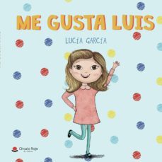 me gusta luis-lucia garcia-9788413311005