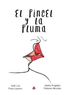 el pincel y la pluma-jose luis posa lozano-9788413384405