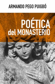 poetica del monasterio-armando pego puigbo-9788413391205