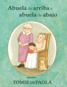 abuela de arriba y abuela de abajo-tomie depaola-9788413431505