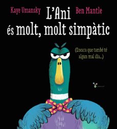 l ani es molt, molt simpatic-kaye umansky-9788413492605