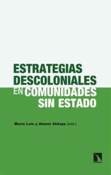 estrategias descoloniales en comunidades sin estado-maria lois-ahmet akkaya-9788413520605