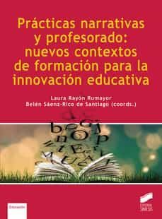 practicas narrativas y profesorado: nuevos contextos de formacion para la innovacion educativa-9788413571805