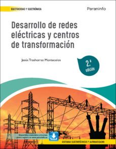 desarrollo de redes electricas y centros de transformacion (2ª edicion)-9788413661605