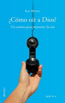 ¿cómo oír a dios?-alex muñoz-9788413684505