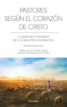 pastores segun el corazon de cristo-francisco javier insa gomez-9788413685205