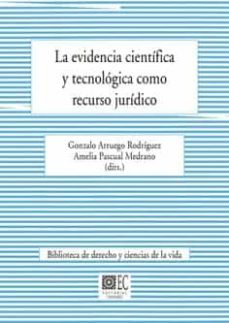 evidencia cientifica y tecnologica como recurso juridico-gonzalo arruego rodriguez-9788413694405