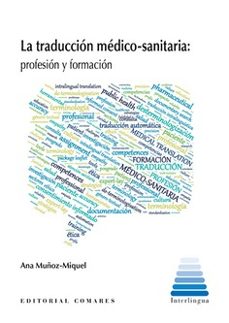traducción médico-sanitaria.profesión y formación-ana muñoz miquel-9788413695105