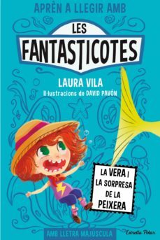 aprèn a llegir amb les fantasticotes 1. la vera i la sorpresa de la peixera-laura vila-9788413894805
