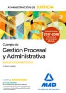 cuerpo de gestion procesal y administrativa de la administracion de justicia (turno libre). supuestos practicos-9788414212905