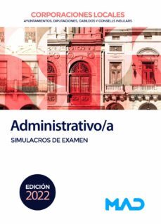 administrativo/a corporaciones locales. simulacros de examen 2022-9788414259405