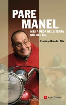 pare manel. mes a prop de la terra que del cel-francesc buxeda-9788415002505