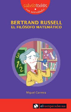 bertrand russell el filosofo matematico (raiz de dos mas 1)-miguel carreira-9788415016205