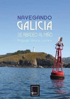 navegando galicia: de ribadeo al miño-miguel anxo lareo-9788415045205