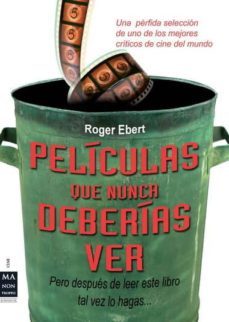 peliculas que nunca deberias ver-roger ebert-9788415256205