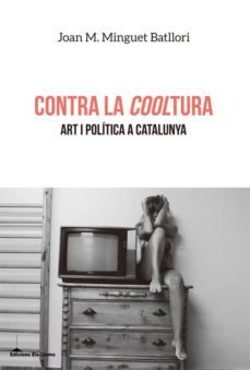 contra la cooltura-joan m. minguet batllori-9788415526605