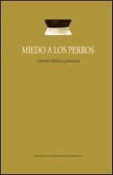miedo a los perros-antonio muñoz quintana-9788415538905