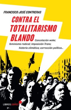 contra el totalitarismo blando-9788415570905