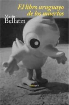 el libro uruguayo de los muertos-mario bellatin-9788415601005