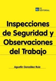 inspecciones de seguridad y observaciones del trabajo (ebook)-agustin gonzalez ruiz-9788415781905