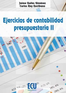 ejercicios de contabilidad presupuestaria ii (ebook)-jaime quiles gimenez-carlos rey escribano-9788415941705