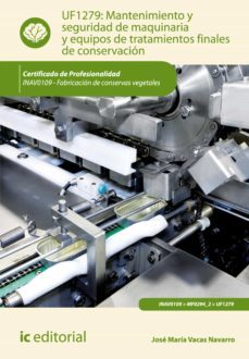 mantenimiento y seguridad de maquinaria y equipos de tratamientos finales de conservacion. inav0109 (ebook)-jose maria vacas navarro-9788416067305
