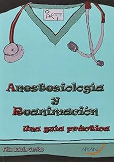 anestesiologia y reanimacion una guia practica-9788416141005