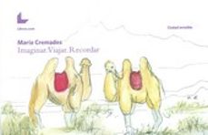 imaginar. viajar. recordar-maria cremades-9788416176205