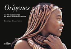 origenes mini: 130 pensamientos de maestros aficanos-daniela follmi-olivier follmi-9788416177905