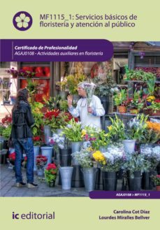 servicios básicos de floristería y atención al público. agaj0108 (ebook)-carolina cot diaz-lourdes miralles bellver-9788416207305