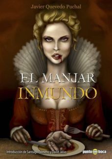 el manjar inmundo-javier quevedo puchal-9788416307005