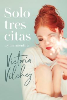 solo tres citas... y una mentira-victoria vilchez-9788416327805