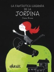 fantastica llegenda de la jordina-joana bruna-9788416341405