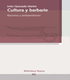 cultura y barbarie-julio quesada martin-9788416345205
