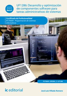 (i.b.d.) ifct0609 desarrollo y optimizacion de componentes softwa re para tareas administrativas de sistemas. programacion de sistemas informaticos-jose luis villada romero-9788416351305