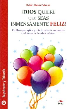 dios quiere que seas inmensamente feliz!-ruben garcia palacios-9788416365005