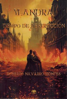 ylandra. tiempo de destruccion-roberto navarro montes-9788416366705