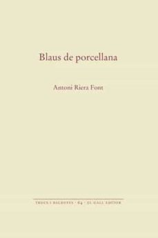 blaus de porcellana-antoni riera font-9788416416905