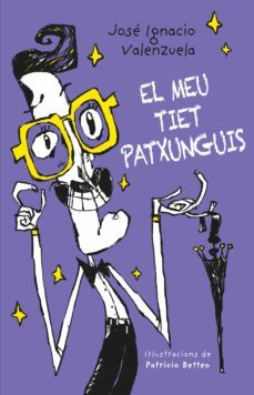 el meu tiet patxunguis (ebook)-jose ignacio valenzuela-9788416490905