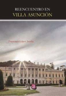 reencuentro en villa asuncion-francisco lopez jaraba-9788416532605