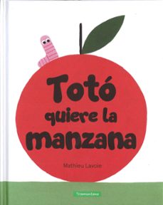 toto quiere la manzana-mathieu lavoie-9788416578405