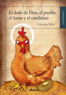 el dedo de dios, el pueblo, el santo y el candidato (ebook)-cristina mari-9788416627905